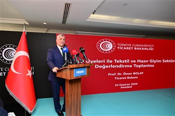 Ticaret Bakanı Ömer Bolat Tekstil-Giyim Sektörü Değerlendirme Toplantısı'nda Konuştu
