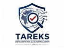 Dış Ticarette Risk Esaslı Kontrol Sistemi (TAREKS) Uygulaması