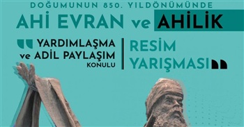 Ahi Evran ve Ahilik Temalı Yardımlaşma ve Adil Paylaşım Konulu Resim Yarışması 2021