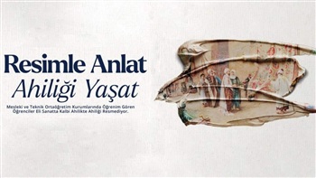Resimle Anlat Ahiliği Yaşat Konulu Resim Yarışması 2025